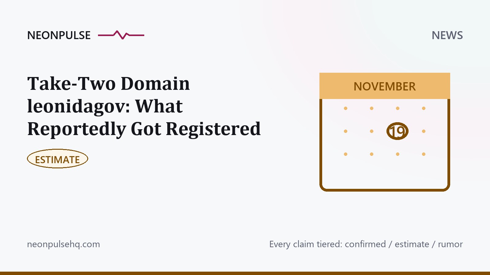 Cover card for "leonidagov.org: The Take-Two GTA 6 Domain, Explained" — tagged Estimate on the NeonPulse evidence scale.