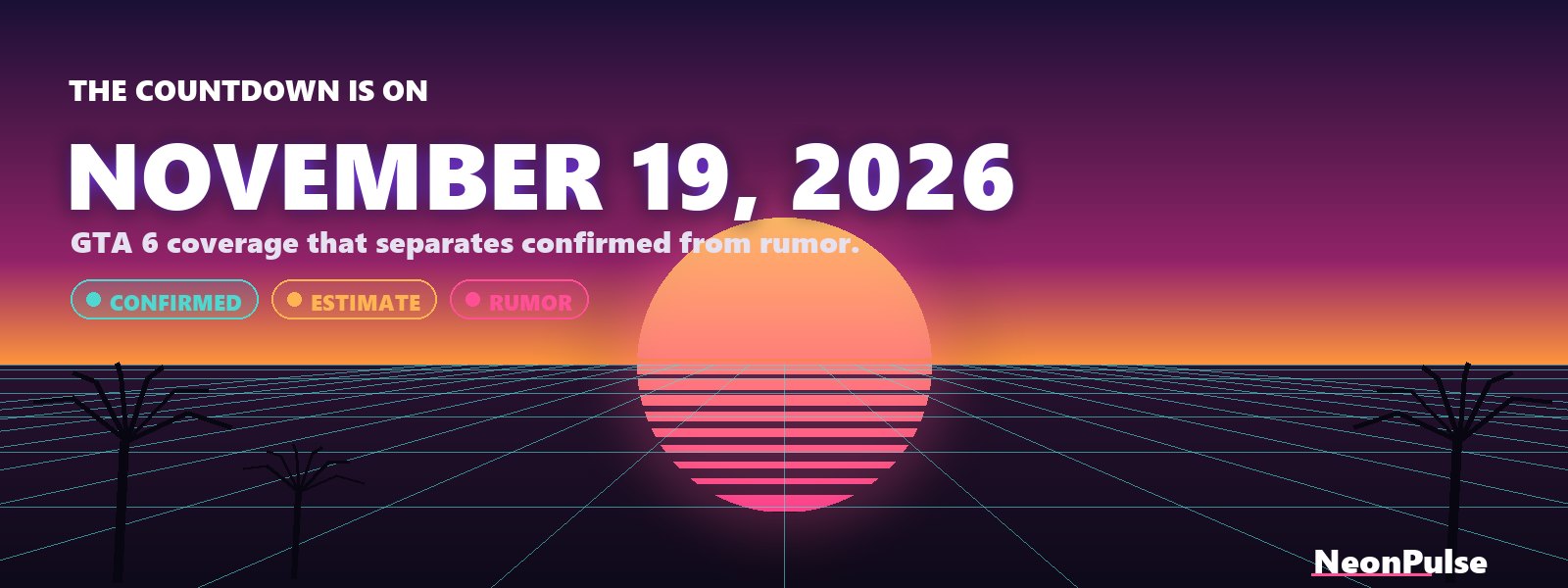 Original NeonPulse key art: a Vice City–style neon sunset with the date November 19, 2026 and the confirmed, estimate and rumor tags.